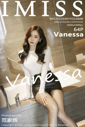 [IMiss]爱蜜社 2022.03.01 Vol.668 Vanessa [64P576MB]