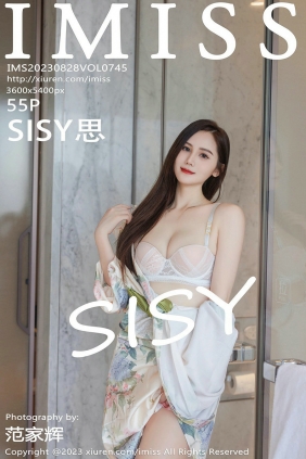 [IMiss]爱蜜社 2023.08.28 Vol.745 SISY思 [55P373MB]