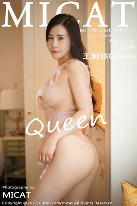 [MICAT]猫萌榜 2017.06.17 Vol.012 王婉悠Queen [50P189MB]